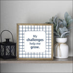 My Challenges Help Me Grow