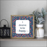 I Deserve To Be Happy