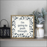 I'm Going To Push Through