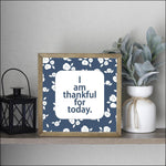 I Am Thankful For Today