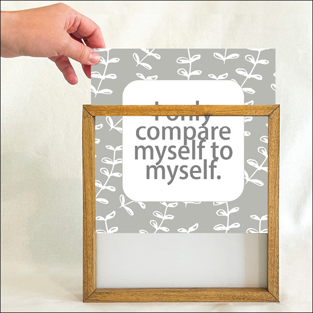 I Only Compare Myself To Myself