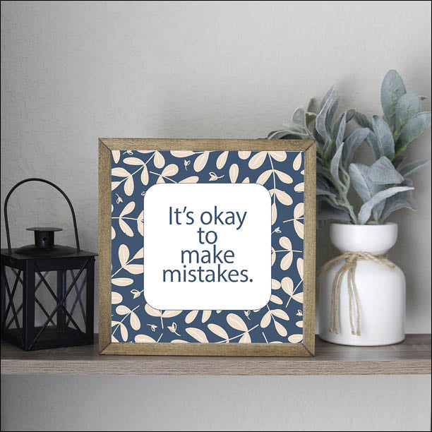 It's Okay To Make Mistakes